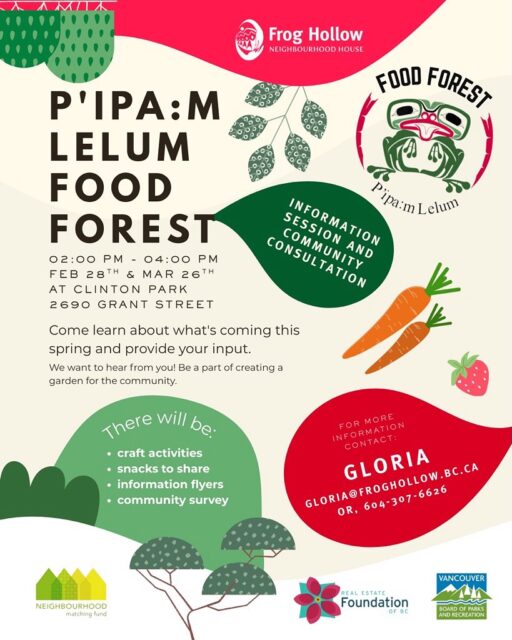 ❗️EVENT CANCELLED DUE TO RAIN❗️- March 26, 2026  Stay tuned for the new date 🙏

We are planning a food forest at Clinton Park! 

Come learn about what’s coming this Spring and provide your input. The next session is March 26th from 2pm to 4pm at Clinton Park, 2690 Grant St. 

Learn more: 

The P’ip̓am Lelum Food Forest is a community-led initiative rooted in respect for the land and ancestral teachings. Through sustainable growing practices, we’re cultivating more than food — we’re nurturing relationships, knowledge, and reciprocity. Supported by the Real Estate Foundation of BC and the Neighbourhood Matching Fund, this project invites community members to learn, plant, harvest, and share together, honouring our deep connection to the earth and to one another.

#froghollownh #community #foodforest #vancouver #decolonizingland